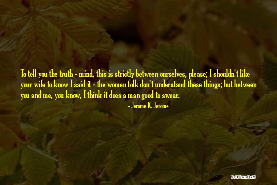 Jerome K. Jerome Quotes 891979 Jerome K. Jerome Quotes 891979