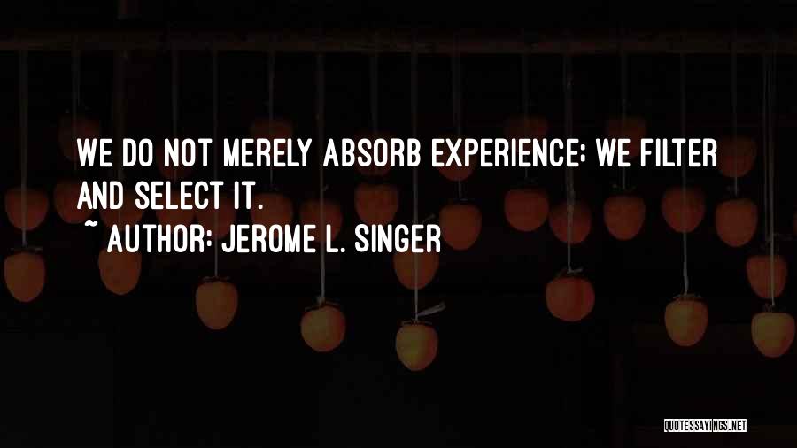Jerome L. Singer Quotes 1944296