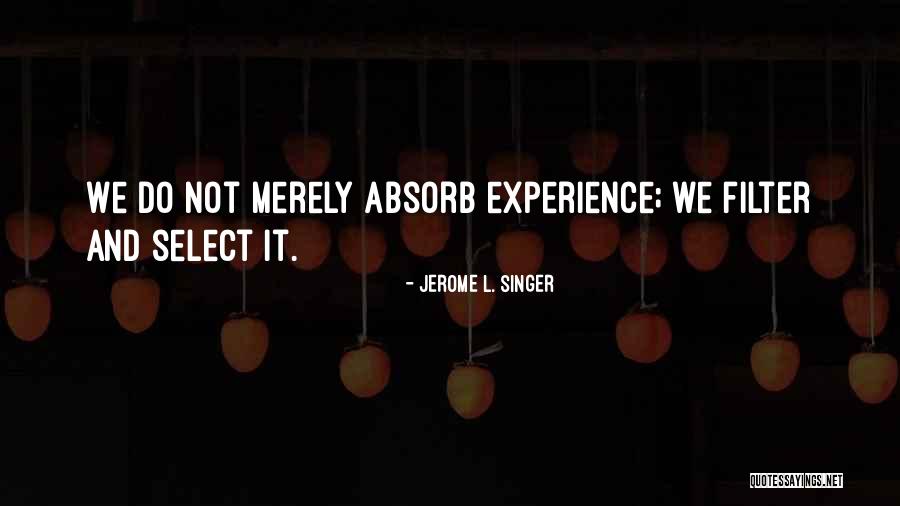 Jerome L. Singer Quotes 1944296 Jerome L. Singer Quotes 1944296