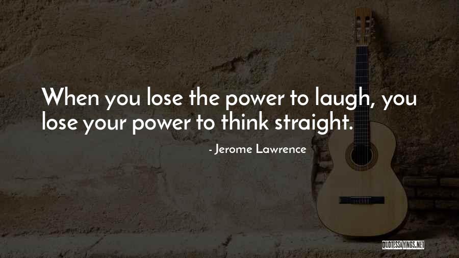 Jerome Lawrence Quotes 1081328