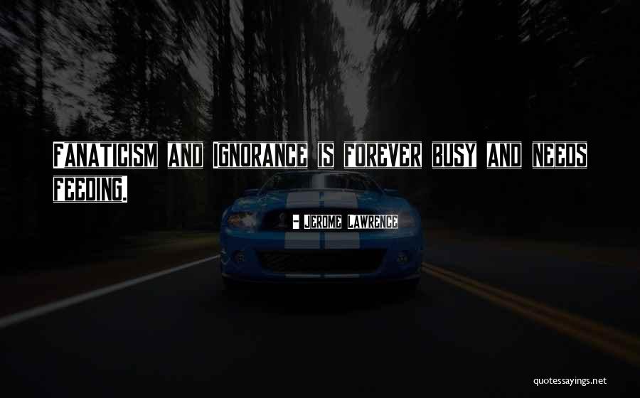 Jerome Lawrence Quotes 119924 Jerome Lawrence Quotes 119924