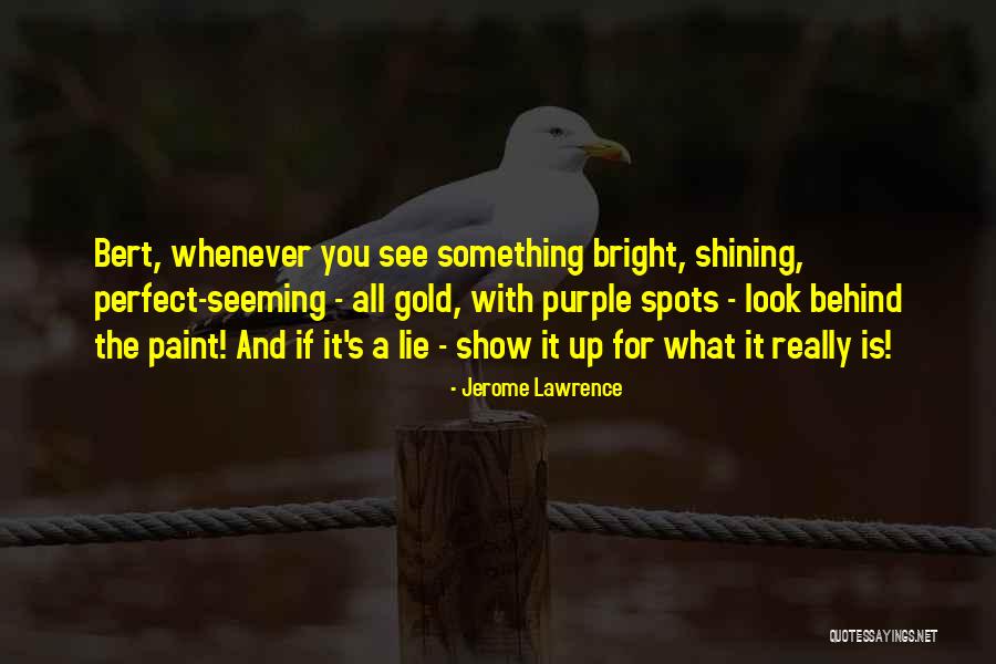 Jerome Lawrence Quotes 1255707 Jerome Lawrence Quotes 1255707