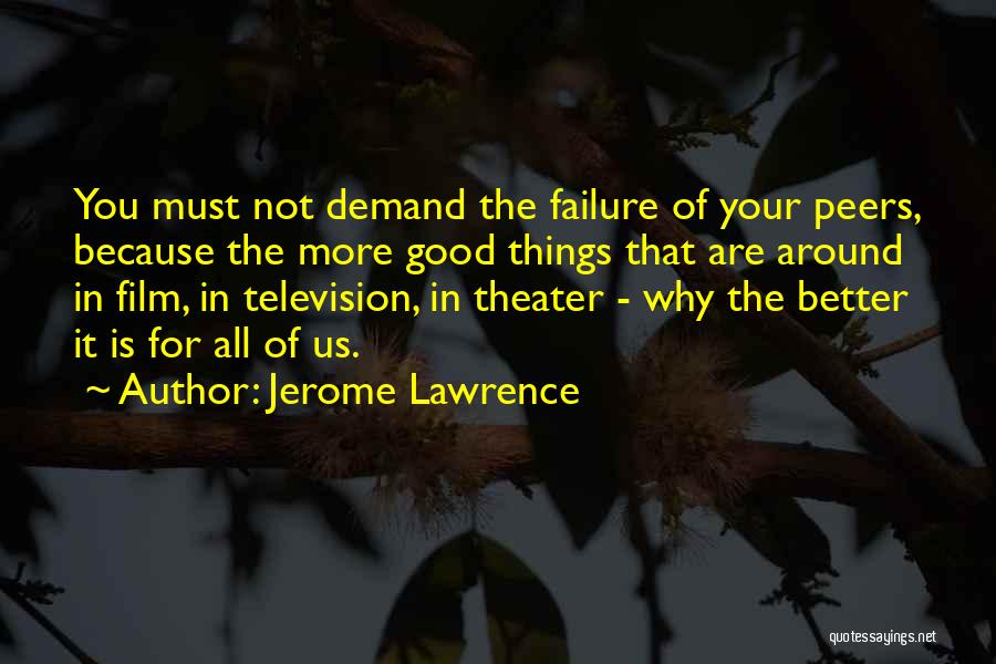 Jerome Lawrence Quotes 1623231