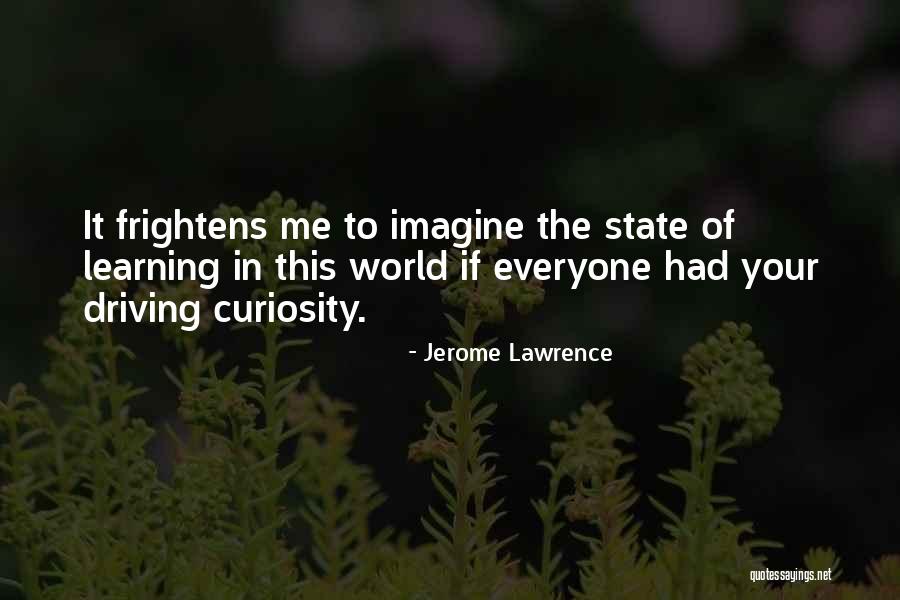 Jerome Lawrence Quotes 1825562