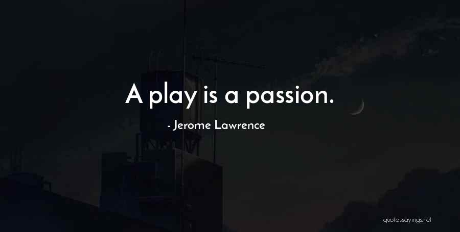 Jerome Lawrence Quotes 2102984