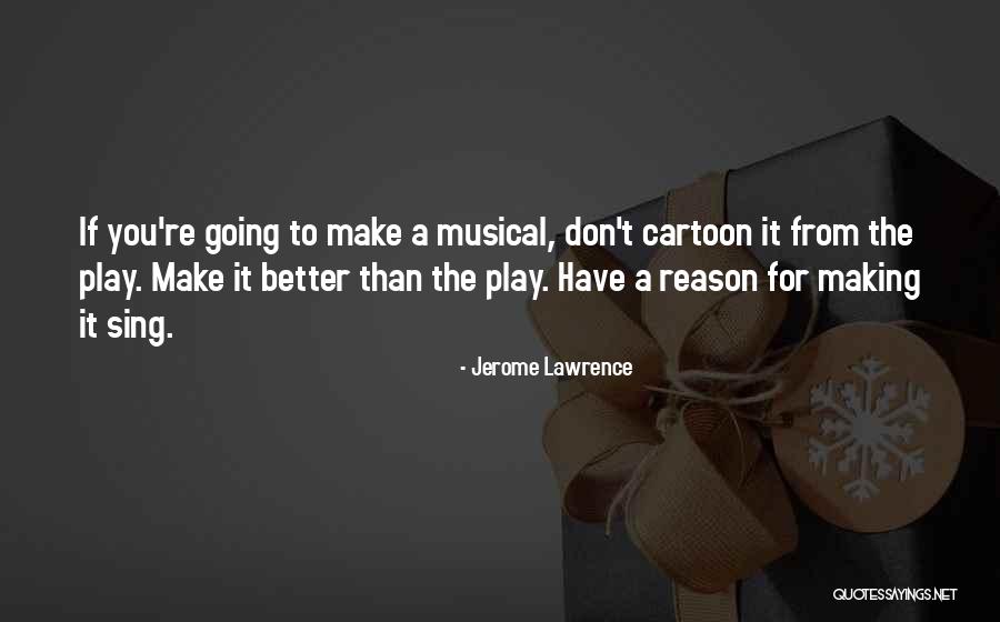 Jerome Lawrence Quotes 484814 Jerome Lawrence Quotes 484814