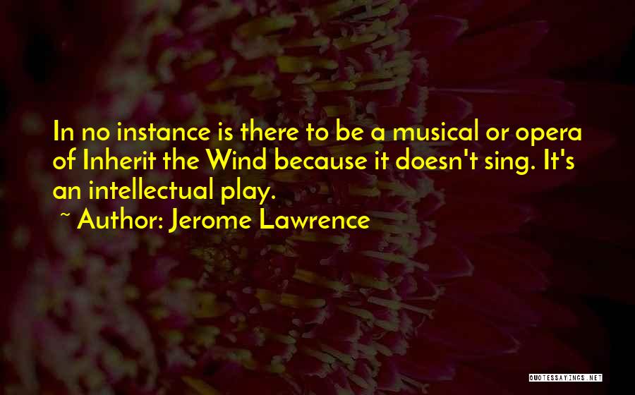 Jerome Lawrence Quotes 566067