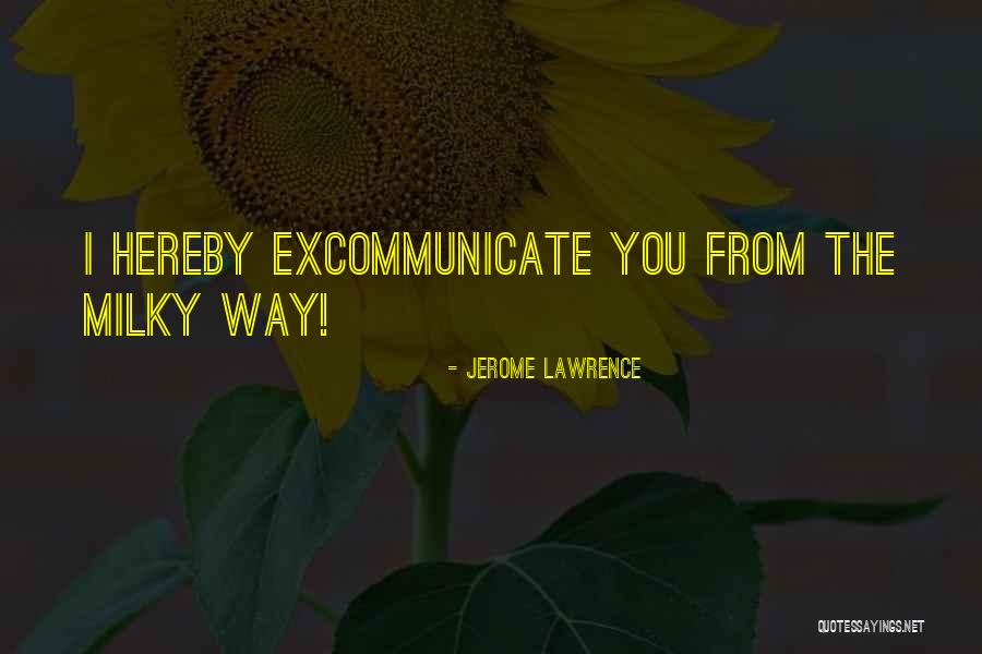 Jerome Lawrence Quotes 717101 Jerome Lawrence Quotes 717101