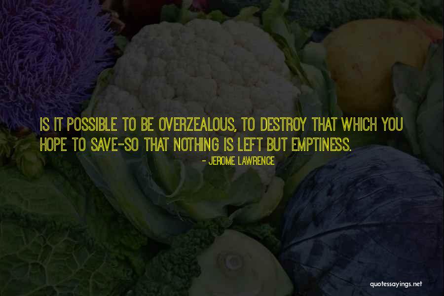 Jerome Lawrence Quotes 844829 Jerome Lawrence Quotes 844829