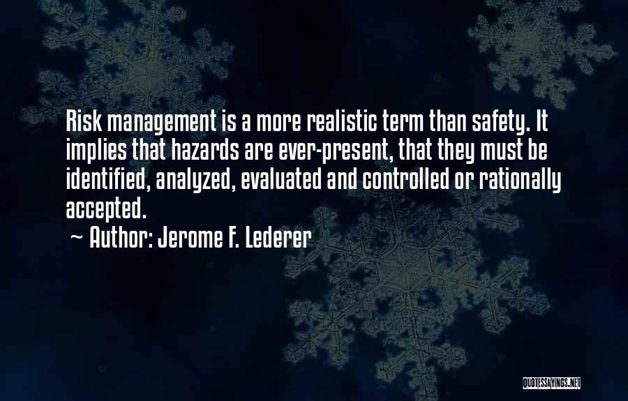 Jerome Lederer Quotes By Jerome F. Lederer