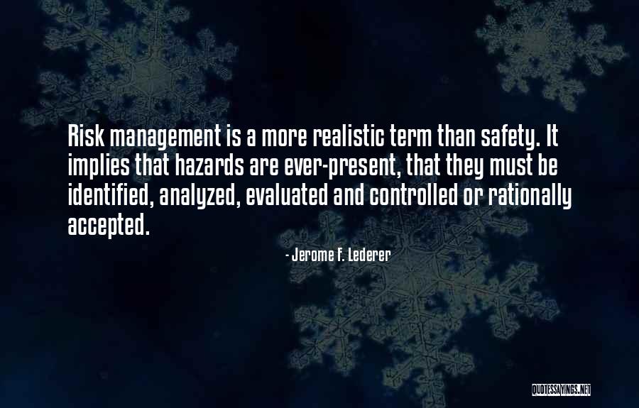 Jerome Lederer Quotes By Jerome F. Lederer