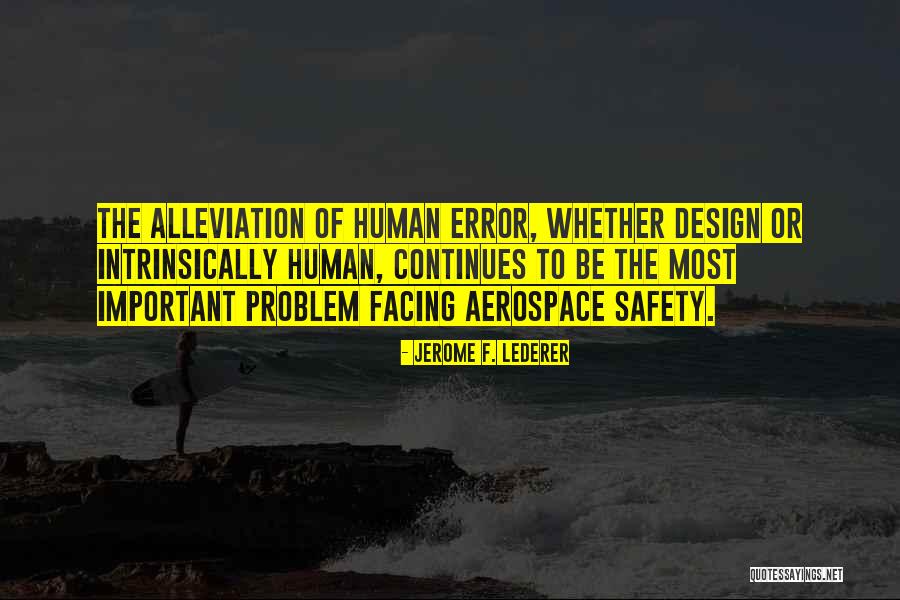 Jerome Lederer Quotes By Jerome F. Lederer Jerome Lederer Quotes By Jerome F. Lederer