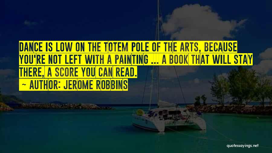 Jerome Robbins Quotes 786106