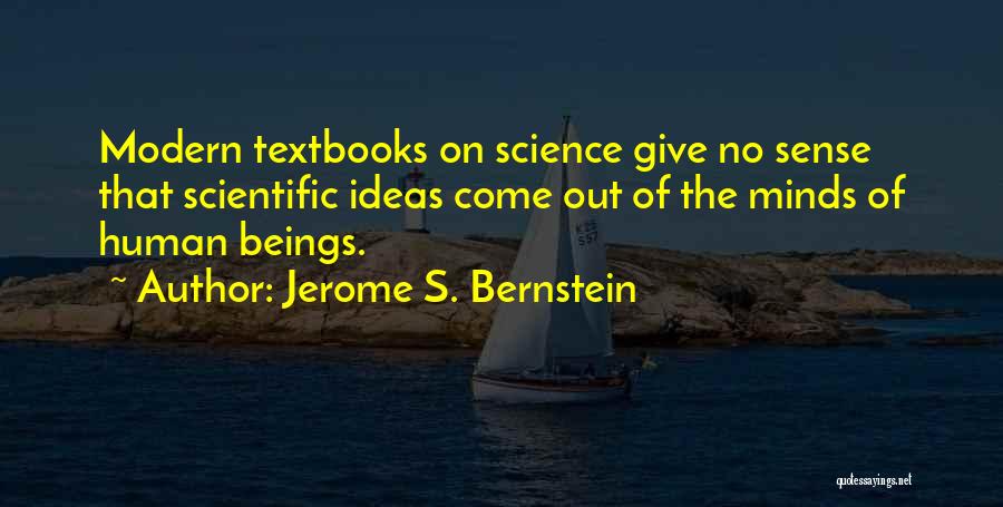 Jerome S. Bernstein Quotes 807590