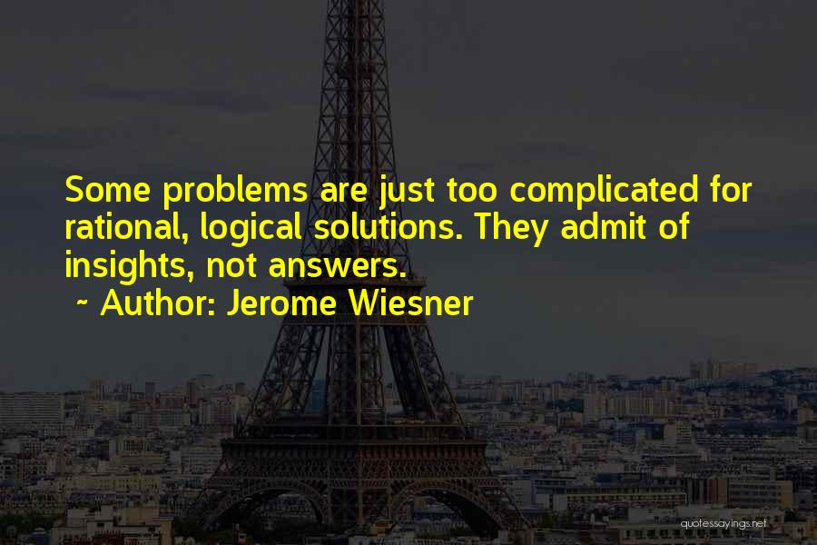 Jerome Wiesner Quotes 218685