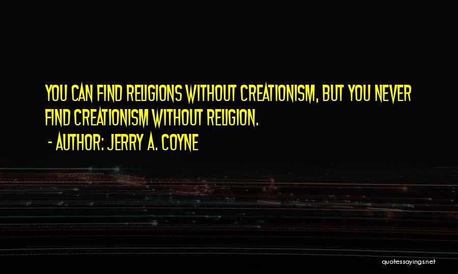 Jerry A. Coyne Quotes 1478007