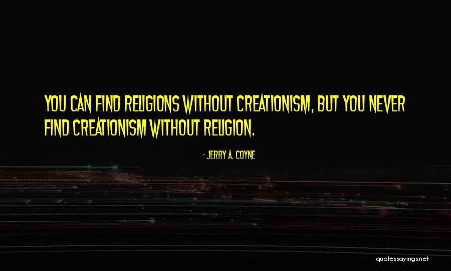 Jerry A. Coyne Quotes 1478007 Jerry A. Coyne Quotes 1478007