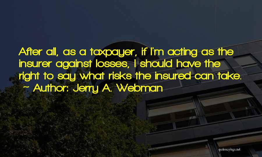 Jerry A. Webman Quotes 467886