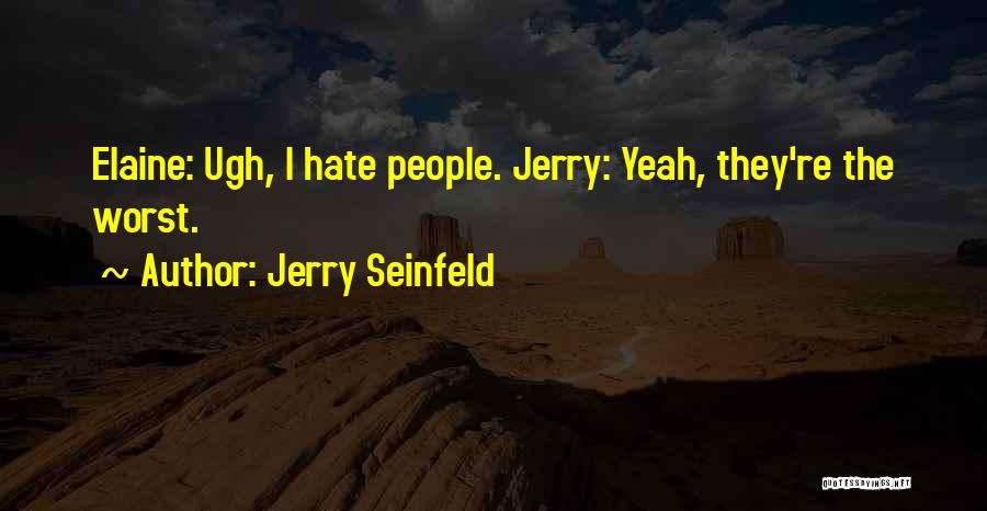 Jerry And Elaine Quotes By Jerry Seinfeld