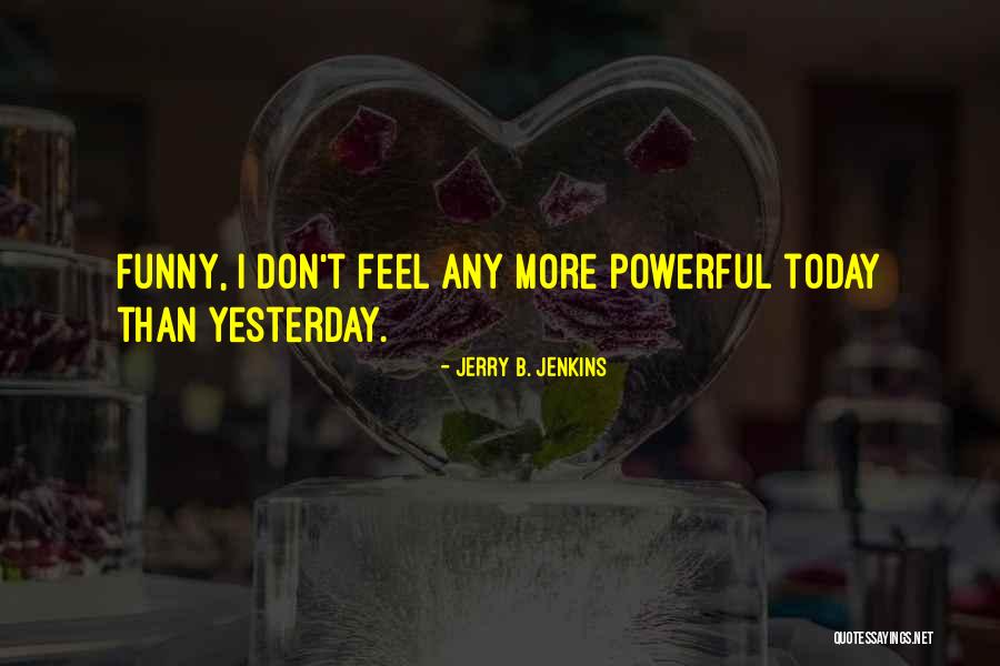 Jerry B. Jenkins Quotes 1046535 Jerry B. Jenkins Quotes 1046535
