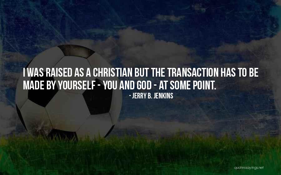 Jerry B. Jenkins Quotes 1357338 Jerry B. Jenkins Quotes 1357338