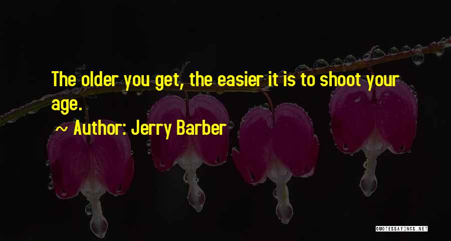 Jerry Barber Quotes 1113852