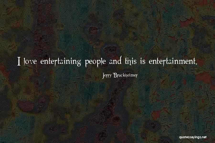 Jerry Bruckheimer Quotes 477932