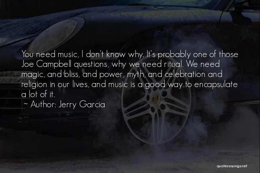 Jerry Campbell Quotes By Jerry Garcia