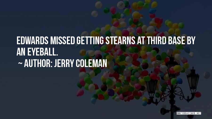 Jerry Coleman Quotes 1018165