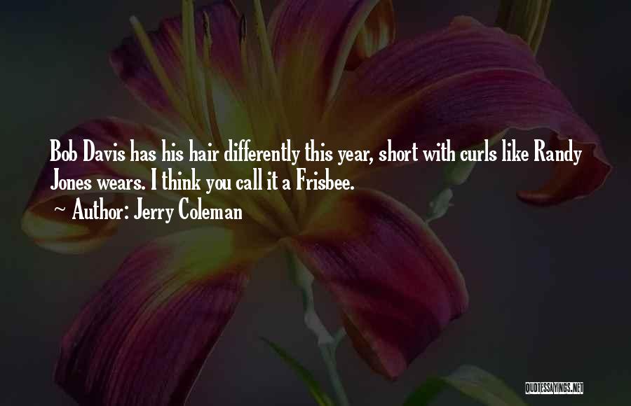 Jerry Coleman Quotes 147571