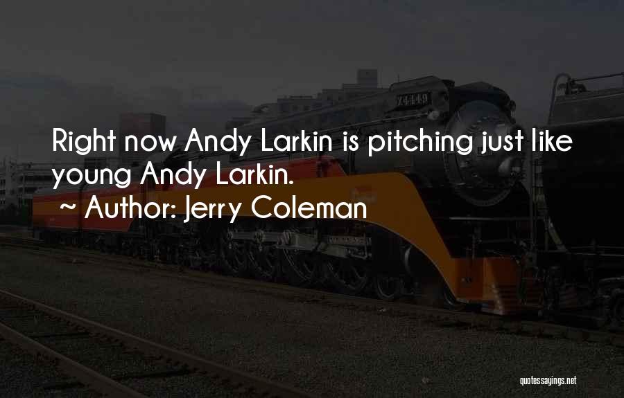 Jerry Coleman Quotes 431475