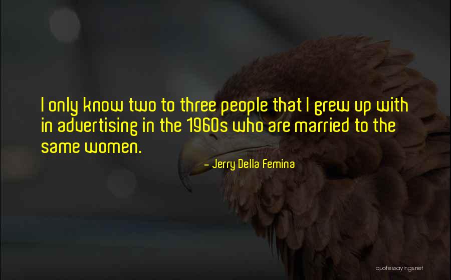 Jerry Della Femina Quotes 1127832 Jerry Della Femina Quotes 1127832