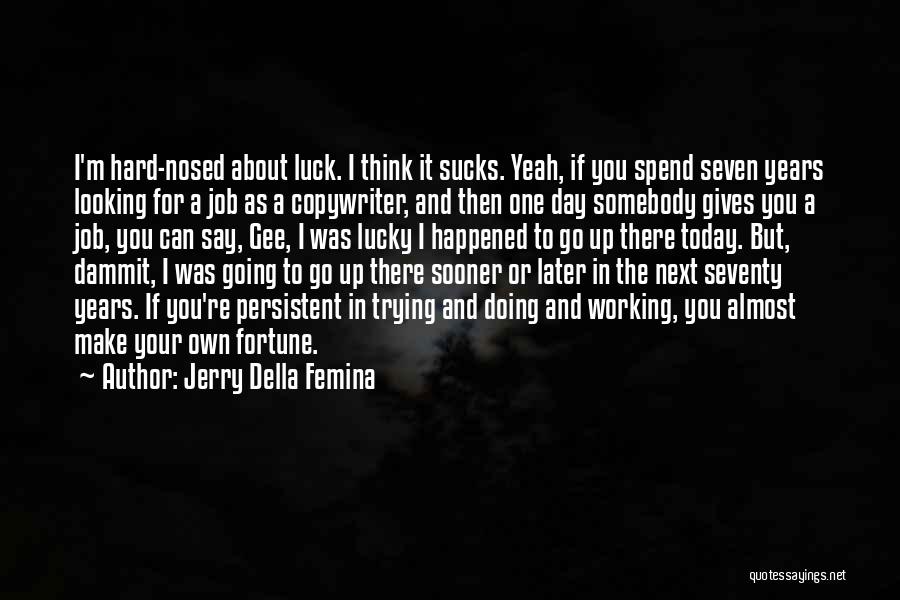 Jerry Della Femina Quotes 1194849