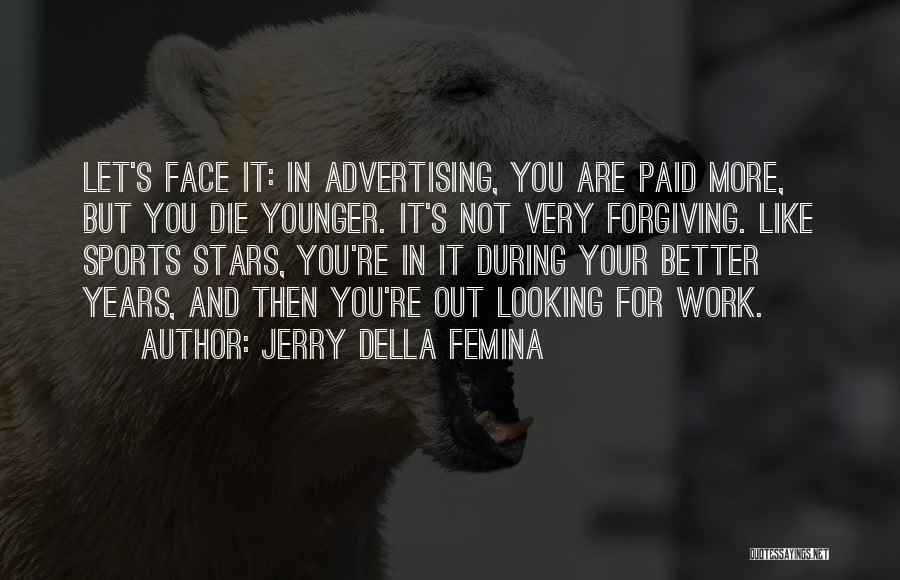 Jerry Della Femina Quotes 1288611