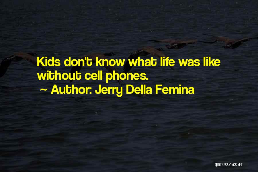 Jerry Della Femina Quotes 1907438