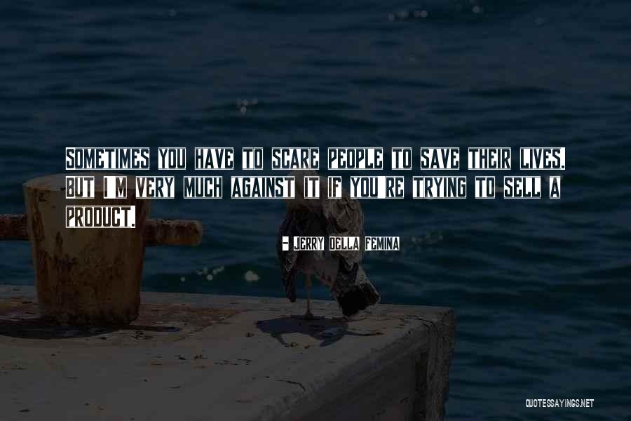 Jerry Della Femina Quotes 504733 Jerry Della Femina Quotes 504733