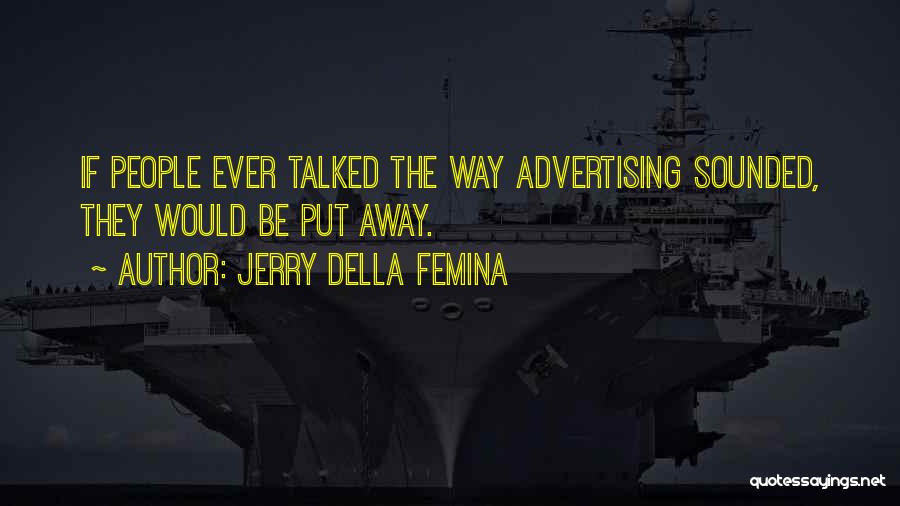 Jerry Della Femina Quotes 921594
