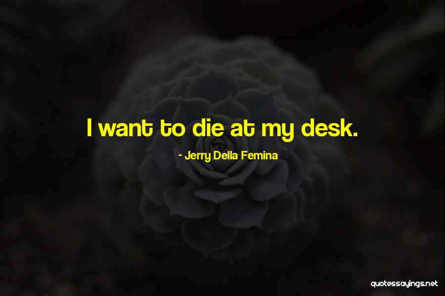 Jerry Della Femina Quotes 937580 Jerry Della Femina Quotes 937580