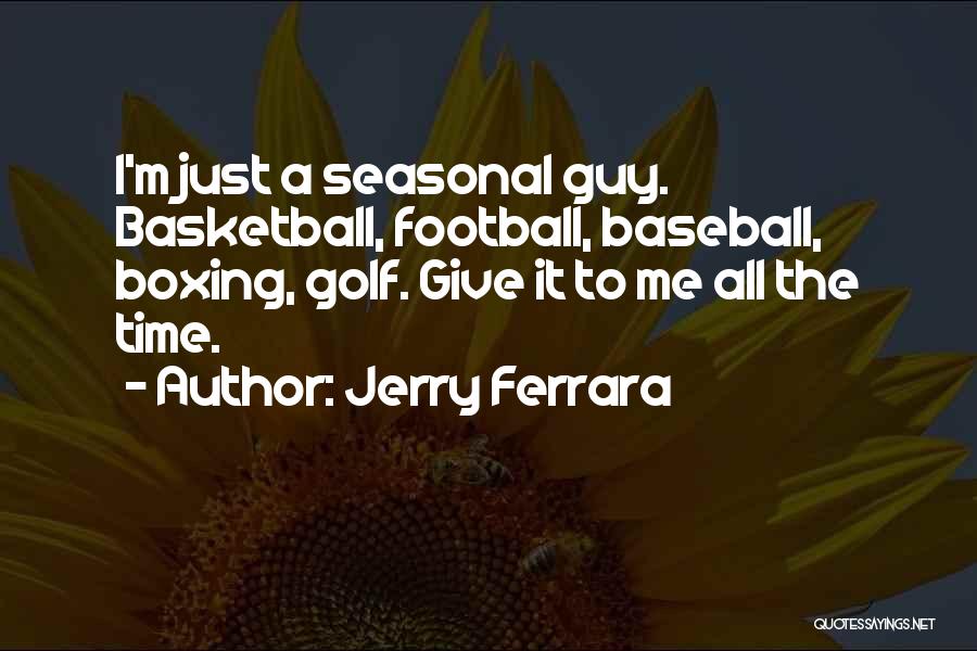 Jerry Ferrara Quotes 101964