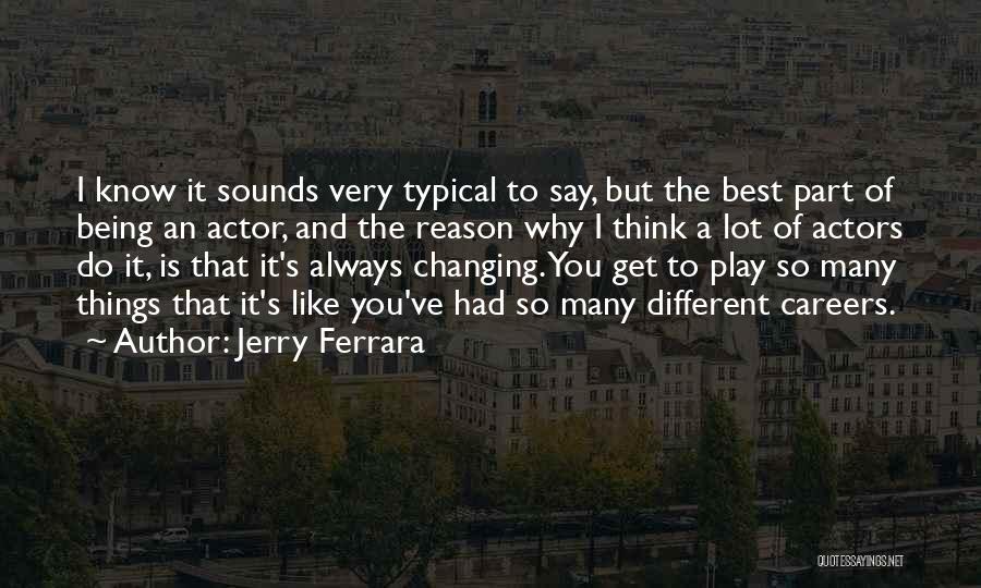 Jerry Ferrara Quotes 1106944
