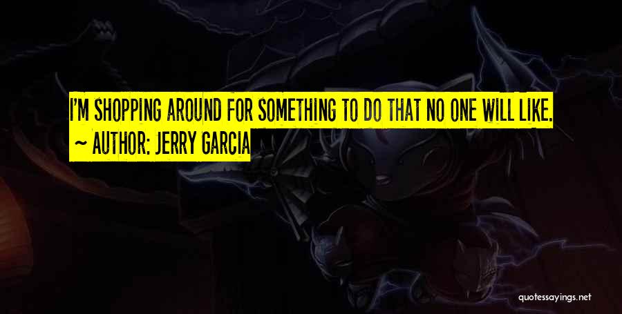 Jerry Garcia Quotes 1653337