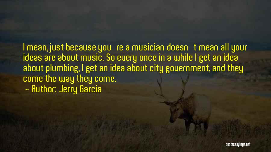 Jerry Garcia Quotes 1851479