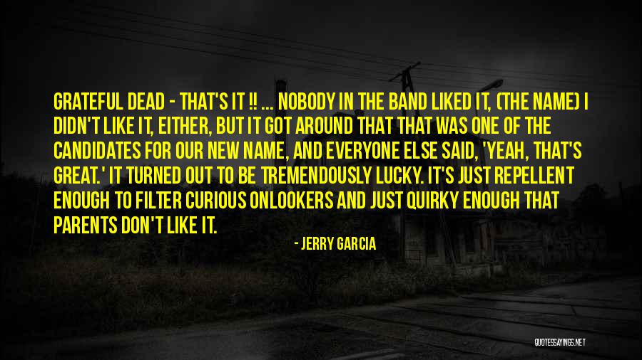 Jerry Garcia Quotes 1900337