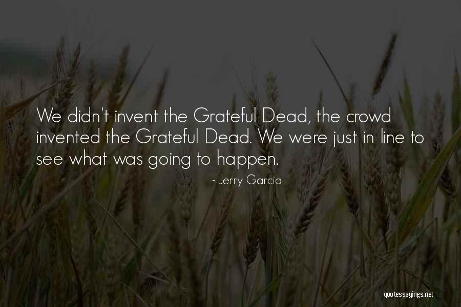 Jerry Garcia Quotes 2172496