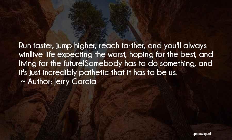 Jerry Garcia Quotes 2203360