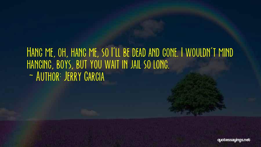 Jerry Garcia Quotes 449919