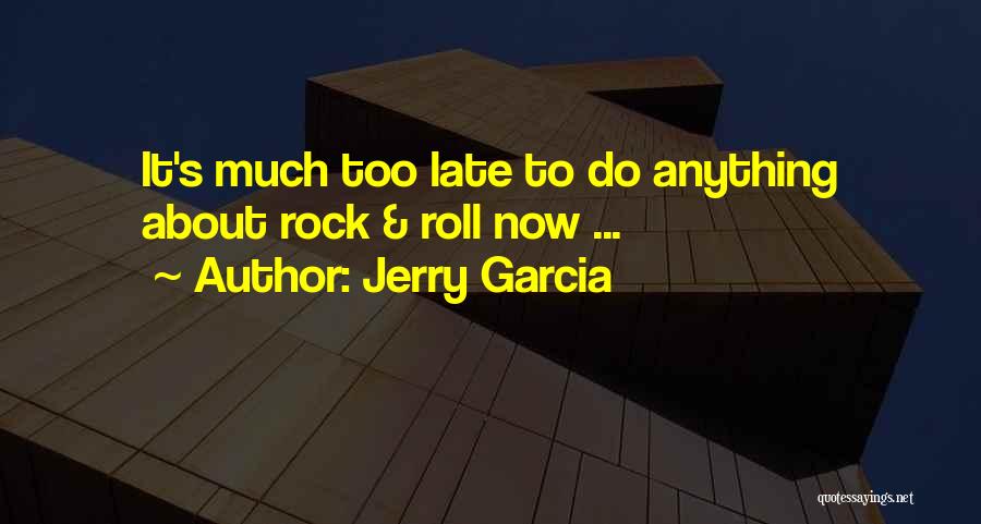 Jerry Garcia Quotes 813439
