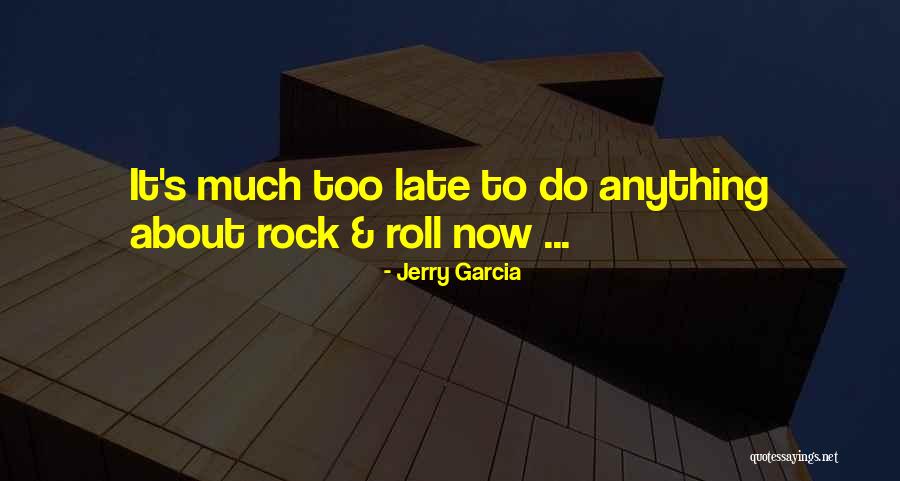 Jerry Garcia Quotes 813439