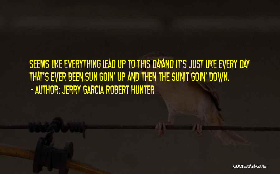 Jerry Garcia Robert Hunter Quotes 426576