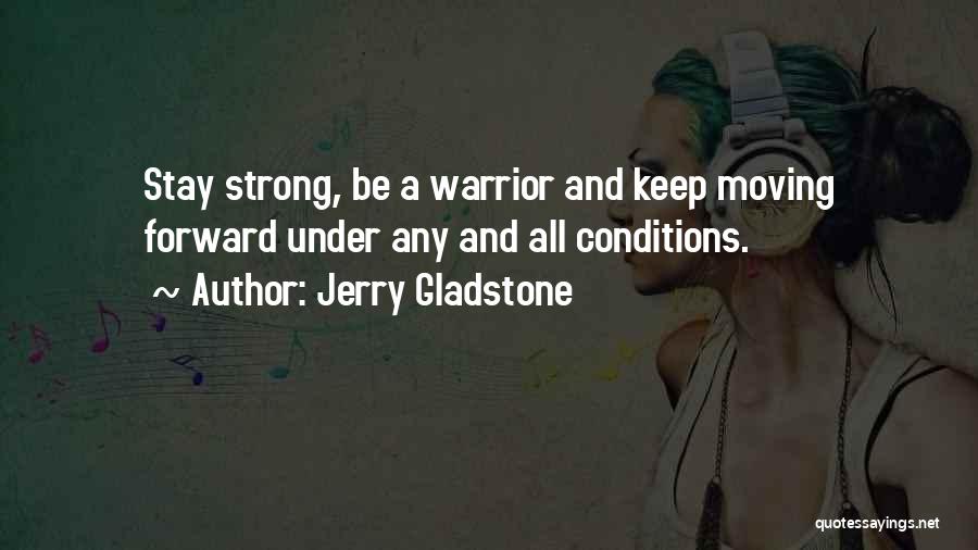 Jerry Gladstone Quotes 1179016